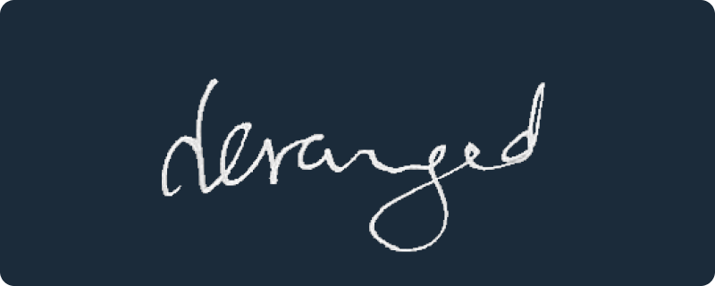 deranged